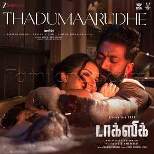 Thadumaarudhe (From Toxic - Tamil) - Single (2026) (Tanishk Bagchi)